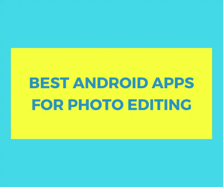 best Android apps for photo editing